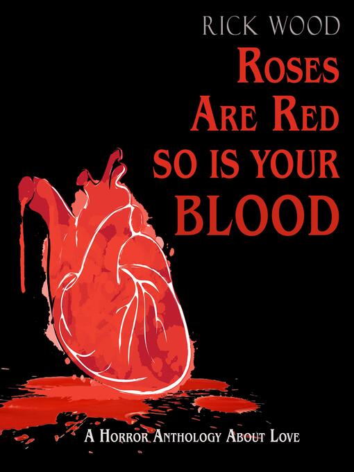 Title details for Roses Are Red So Is Your Blood by Rick Wood - Wait list